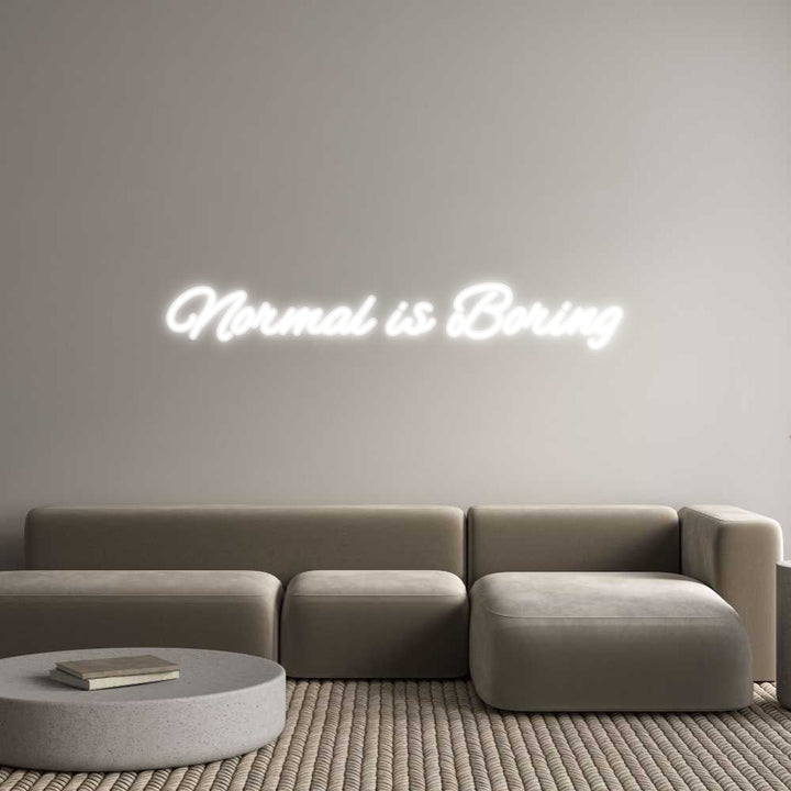 Customized Neon Sign: Normal is Bor...
