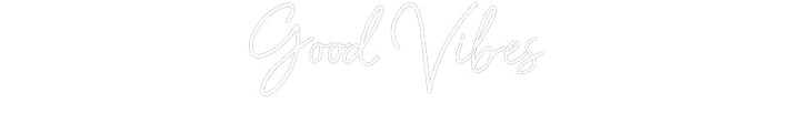 Customized Neon Sign: Good Vibes