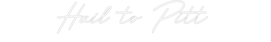 Customized Neon Sign: Hail to Pitt