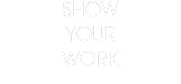 Customized Neon Sign: SHOW
YOUR
W...