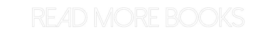 Customized Neon Sign: Read More Books