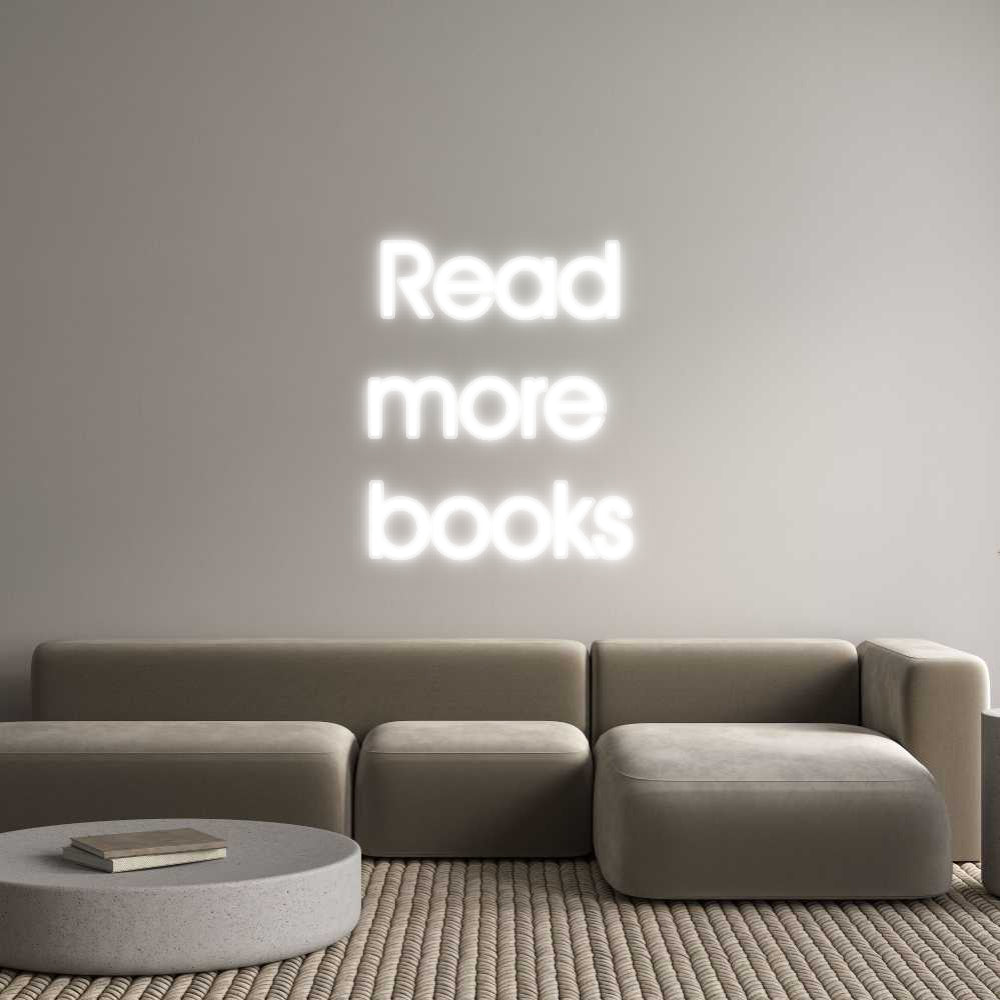 Customized Neon Sign: Read
more 
...
