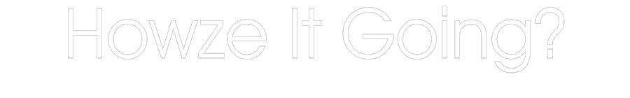 Customized Neon Sign: Howze It Going?