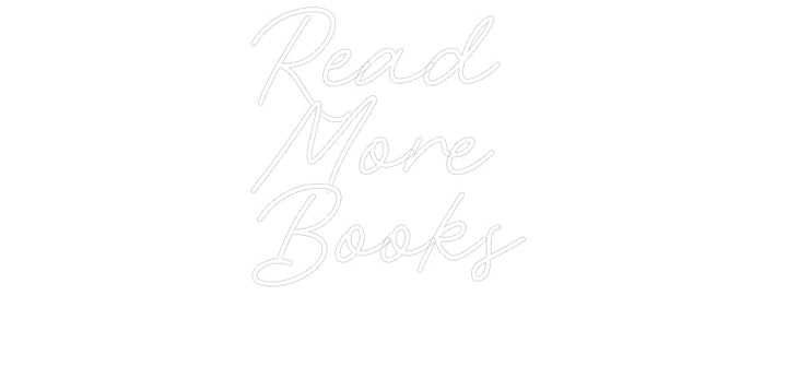 Customized Neon Sign: Read 
More
...