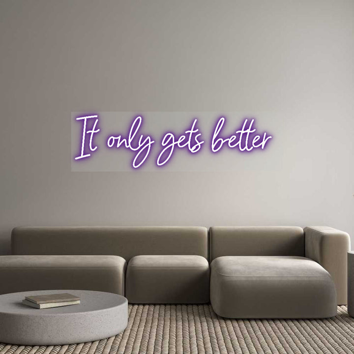 Customized Neon Sign: It only gets ...