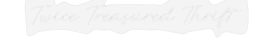 Customized Neon Sign: Twice Treasur...
