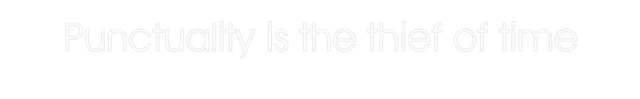 Customized Neon Sign: Punctuality i...