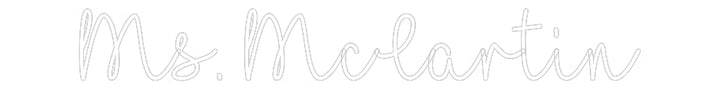 Customized Neon Sign: Ms. McCartin