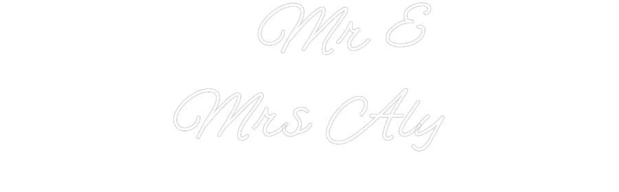 Customized Neon Sign: Mr & 
Mrs Aly