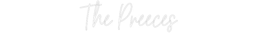 Customized Neon Sign: The Preeces