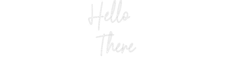 Customized Neon Sign: Hello
  There