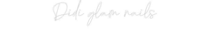 Customized Neon Sign: Didi glam nai...