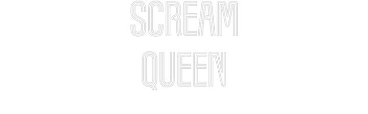 Customized Neon Sign: Scream
Queen