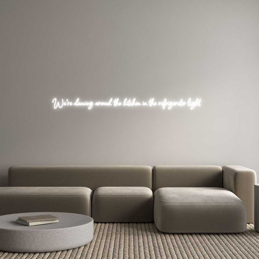 Customized Neon Sign: We’re dancing...