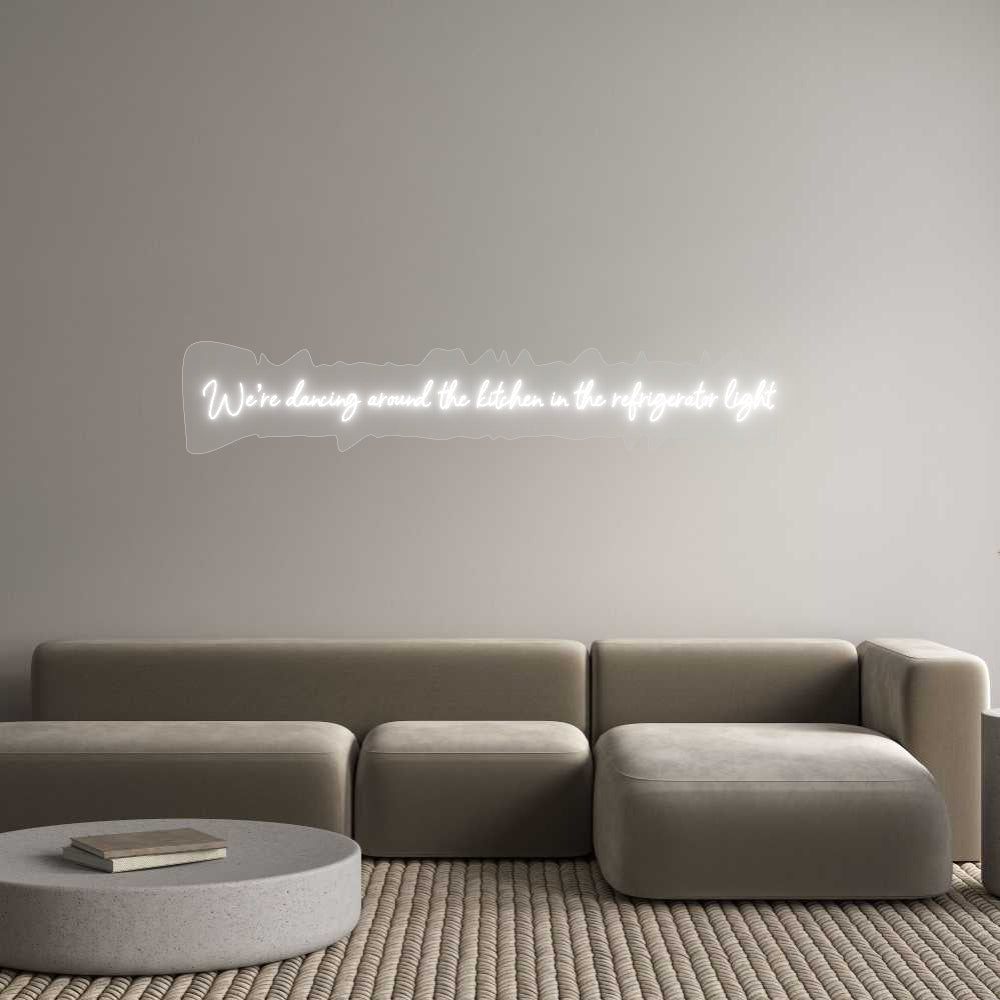 Customized Neon Sign: We’re dancing...