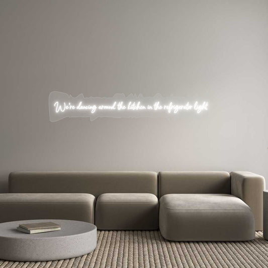 Customized Neon Sign: We’re dancing...