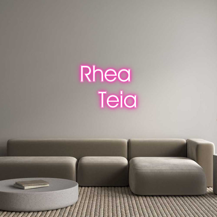Customized Neon Sign: Rhea 
Teia