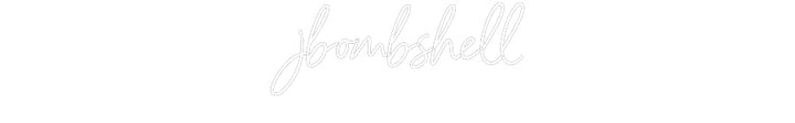 Customized Neon Sign: jbombshell