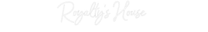 Customized Neon Sign: Royalty's Hou...