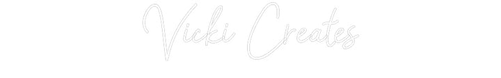 Customized Neon Sign: Vicki Creates