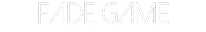 Customized Neon Sign: Fade Game