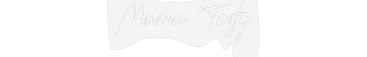 Customized Neon Sign: Mama Tasty