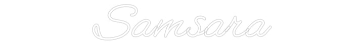 Customized Neon Sign: Samsara