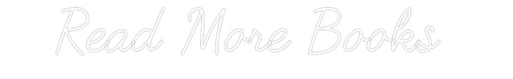 Customized Neon Sign: Read More Boo...