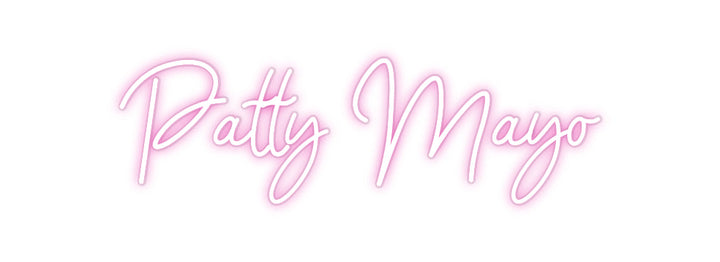 Customized Neon Sign: Patty Mayo