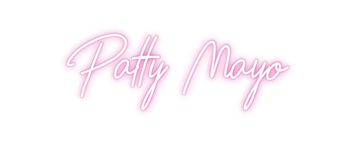 Customized Neon Sign: Patty Mayo