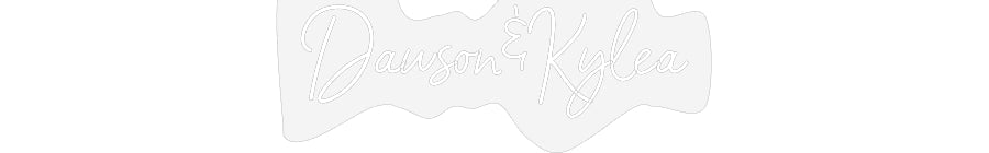 Customized Neon Sign: Dawson&Kylea