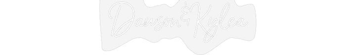 Customized Neon Sign: Dawson&Kylea