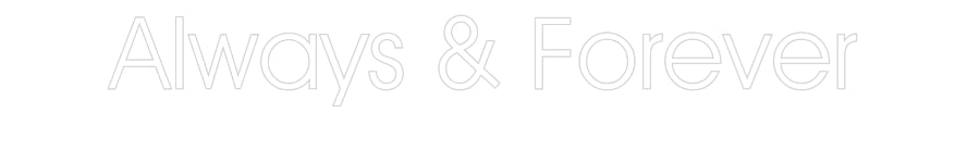 Customized Neon Sign: Always & Fore...
