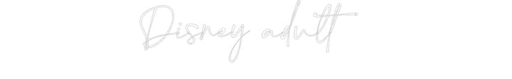 Customized Neon Sign: Disney adult