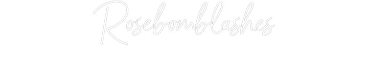 Customized Neon Sign: Rosebomblashes