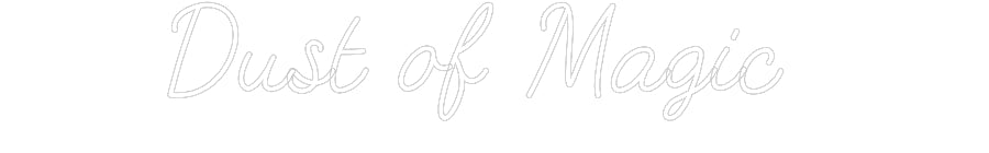 Customized Neon Sign: Dust of Magic