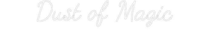 Customized Neon Sign: Dust of Magic