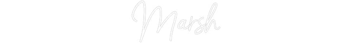 Customized Neon Sign: Marsh
