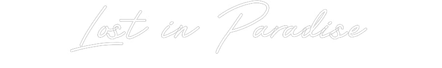 Customized Neon Sign: Lost in Parad...