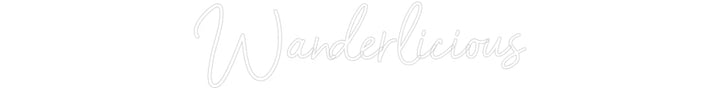 Customized Neon Sign: Wanderlicious