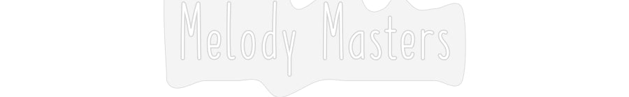 Customized Neon Sign: Melody Masters