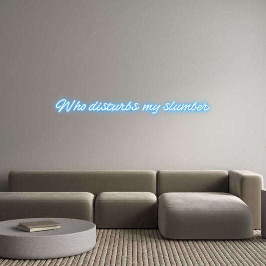Customized Neon Sign: Who disturbs ...