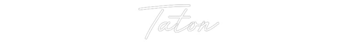 Customized Neon Sign: Taton