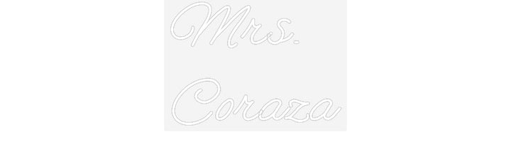 Customized Neon Sign: Mrs. 
Coraza