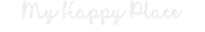 Customized Neon Sign: My Happy Place