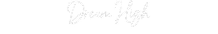 Customized Neon Sign: Dream High