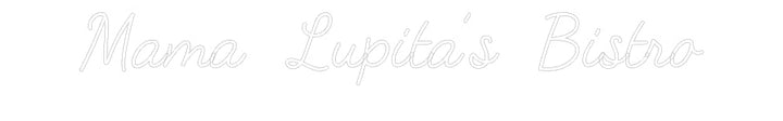 Customized Neon Sign: Mama Lupita’s...