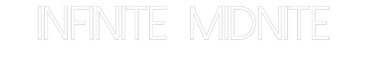 Customized Neon Sign: INFINITE MIDN...