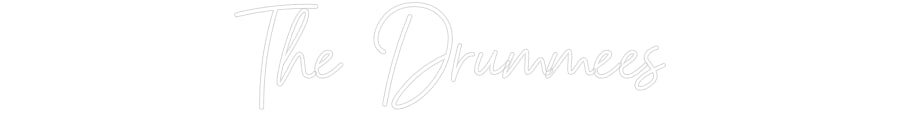 Customized Neon Sign: The Drummees