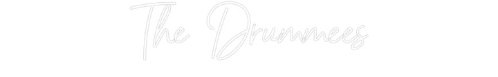 Customized Neon Sign: The Drummees
